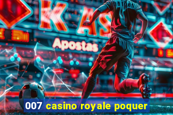 007 casino royale poquer