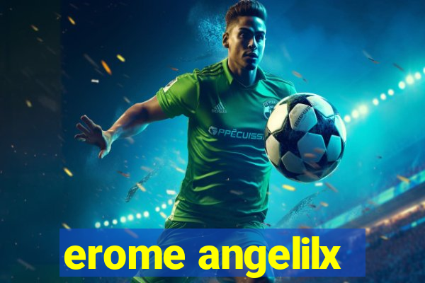 erome angelilx