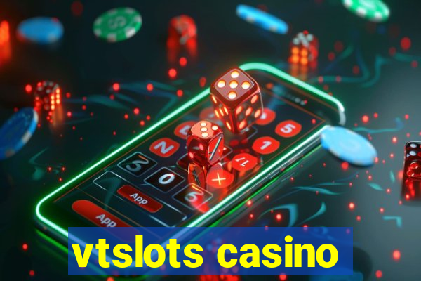 vtslots casino