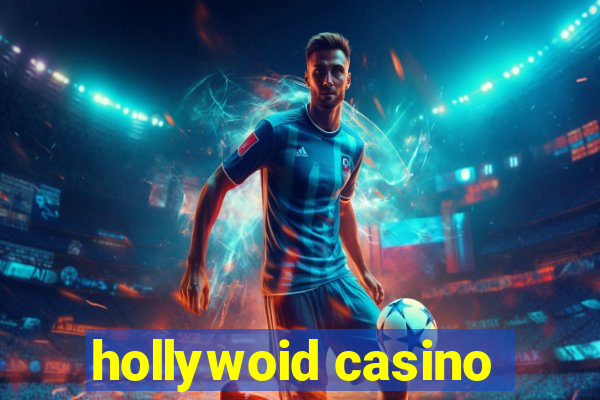 hollywoid casino