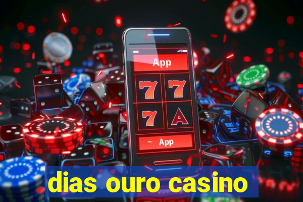 dias ouro casino