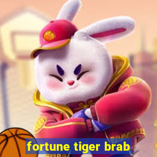 fortune tiger brab