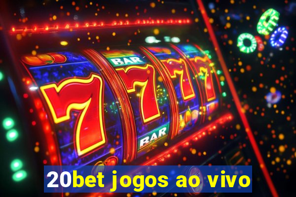 20bet jogos ao vivo