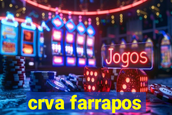 crva farrapos