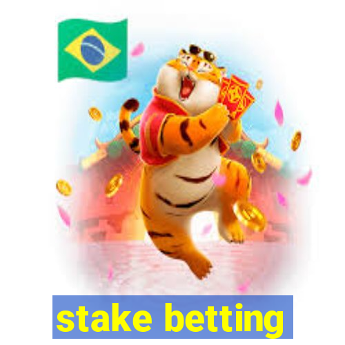 stake betting