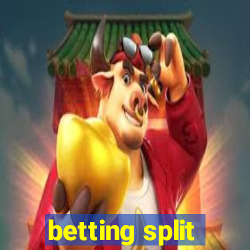 betting split