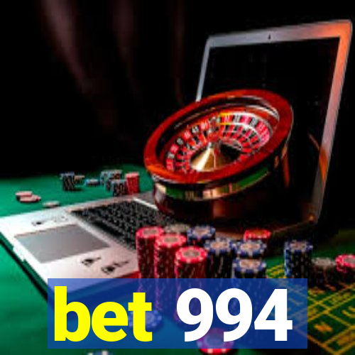 bet 994