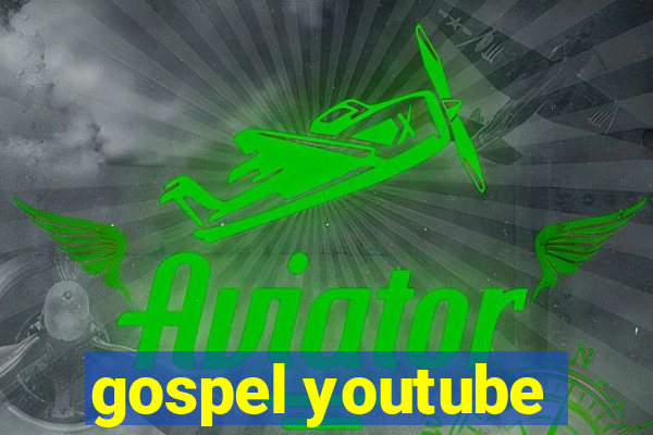 gospel youtube