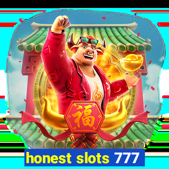 honest slots 777