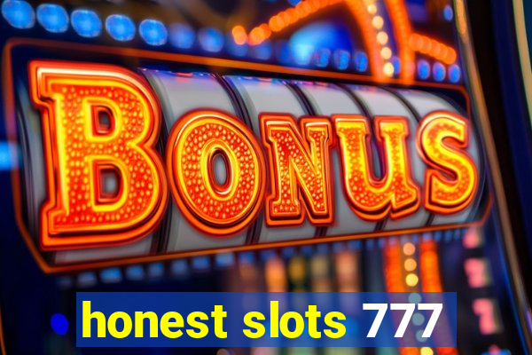 honest slots 777