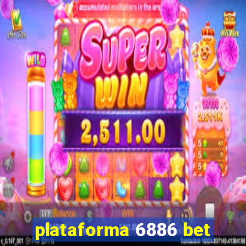 plataforma 6886 bet