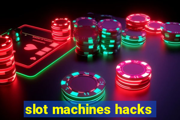 slot machines hacks