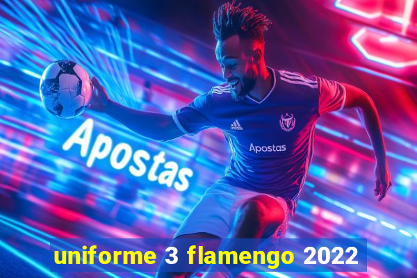 uniforme 3 flamengo 2022