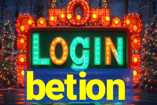 betion