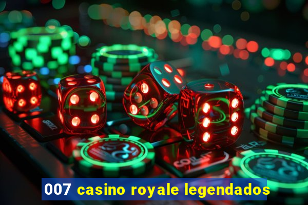 007 casino royale legendados