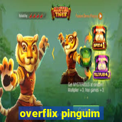 overflix pinguim