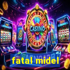 fatal midel