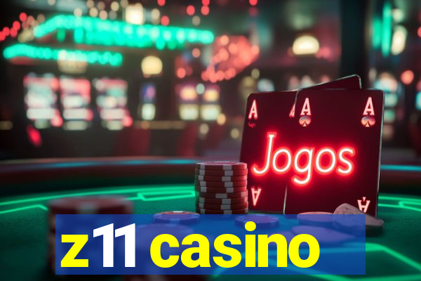 z11 casino