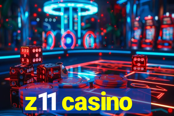 z11 casino