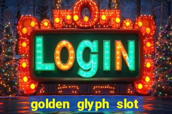 golden glyph slot free play