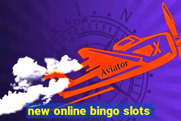 new online bingo slots