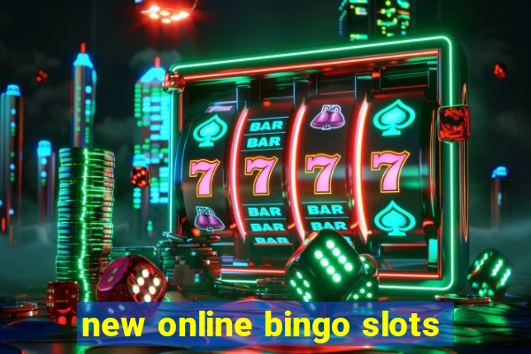 new online bingo slots