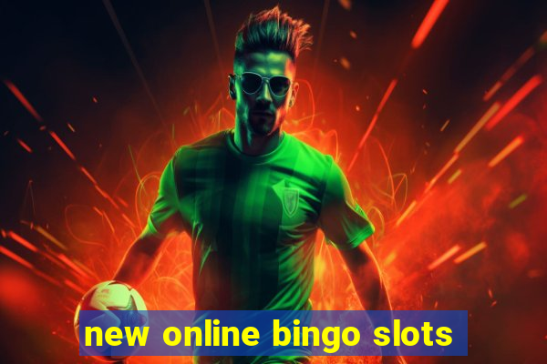 new online bingo slots