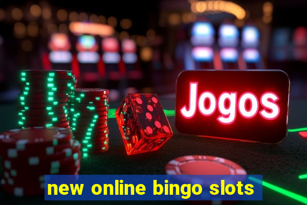 new online bingo slots