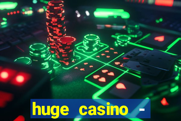 huge casino - jogos de cassino