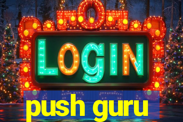 push guru