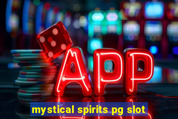 mystical spirits pg slot