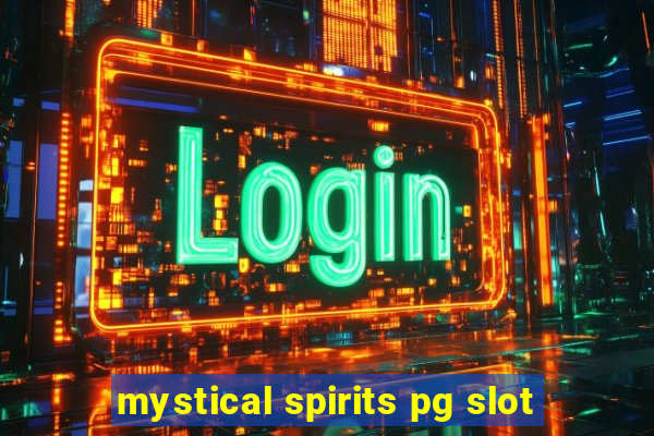 mystical spirits pg slot