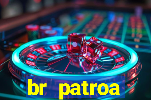 br patroa plataforma jogo online