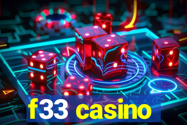 f33 casino