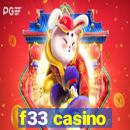 f33 casino