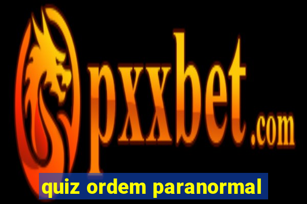 quiz ordem paranormal