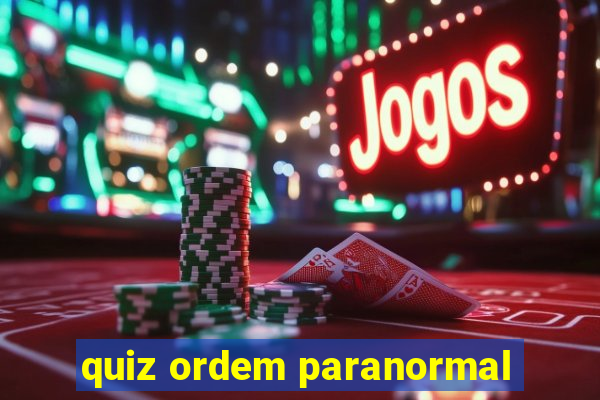 quiz ordem paranormal