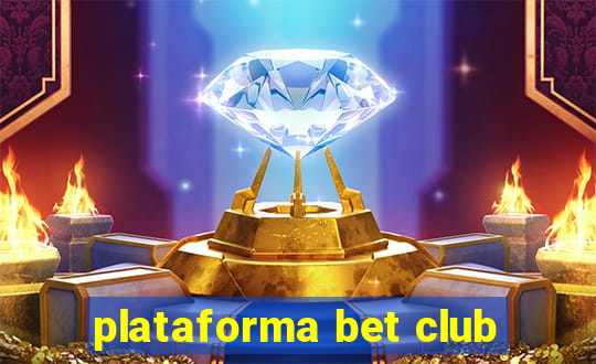 plataforma bet club