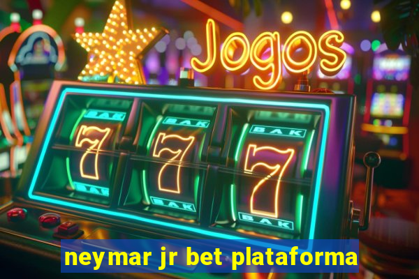 neymar jr bet plataforma