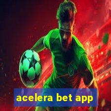 acelera bet app