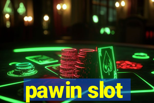 pawin slot