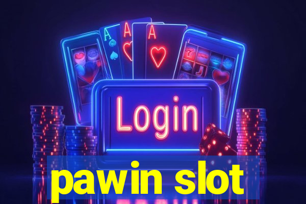 pawin slot