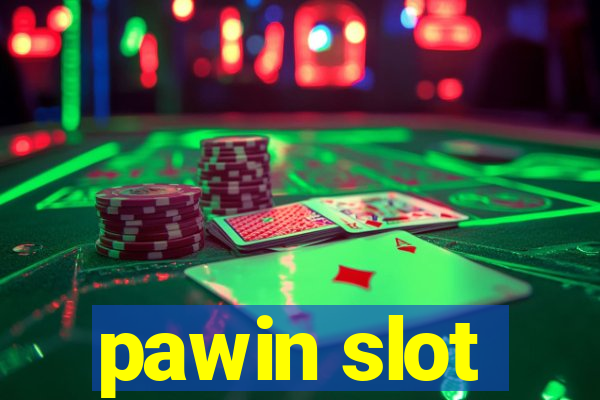 pawin slot