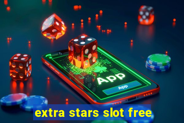 extra stars slot free