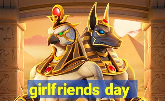 girlfriends day