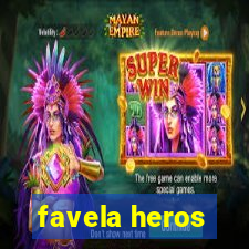 favela heros