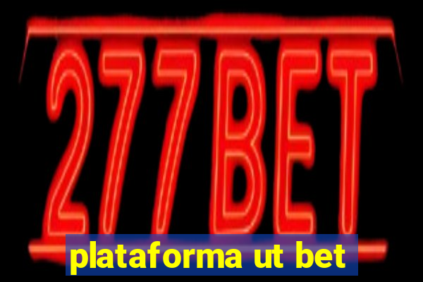 plataforma ut bet