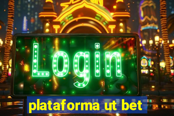 plataforma ut bet