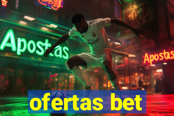 ofertas bet