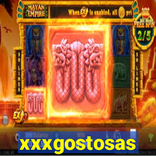 xxxgostosas